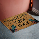 POSITIVE VIBES ONLY DOORMAT C/10