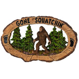 GONE SQUATCHIN PLAQUE C/6